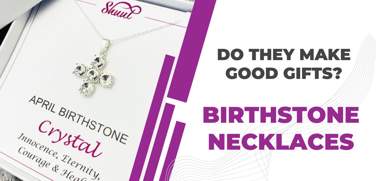 Birthstone Necklaces - Do they make good gifts?