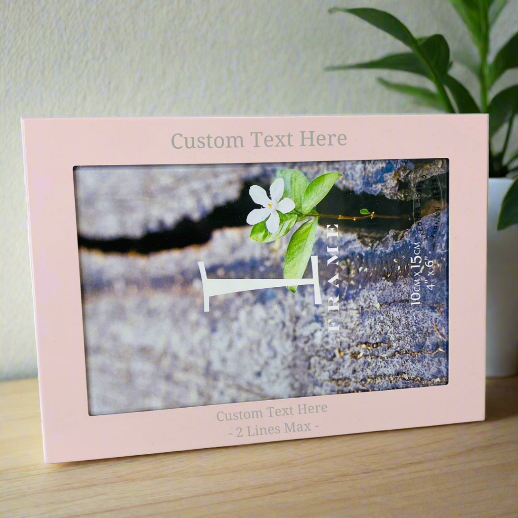 Personalised 4" x 6" Pink Photo Frame With Text - Portrait or Landscape